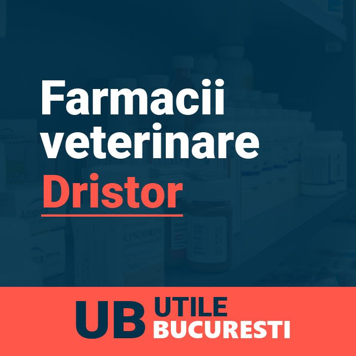 Farmacii veterinare Dristor Bucuresti