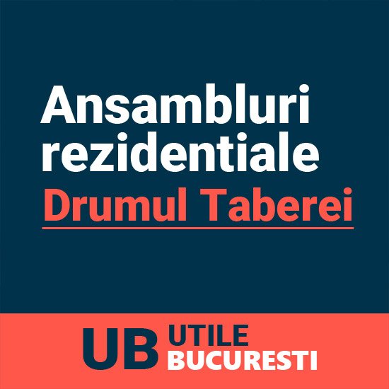 ansambluri rezidentiale drumul taberei