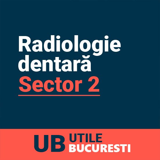 radiologie dentara sector 2 Bucuresti